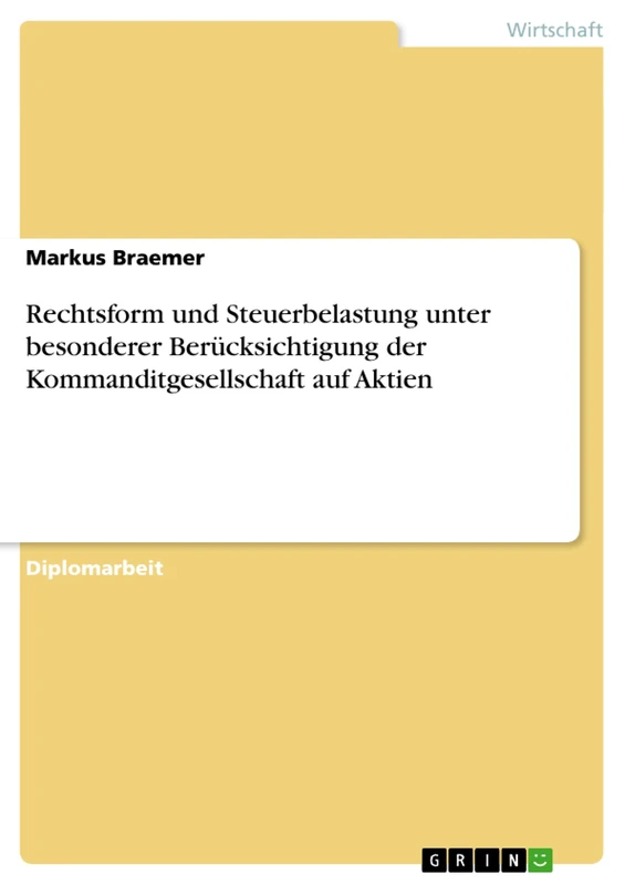 Rechtsform und Steuerbelastung unter besonderer Berücksichtigung der Kommanditgesellschaft auf Aktien