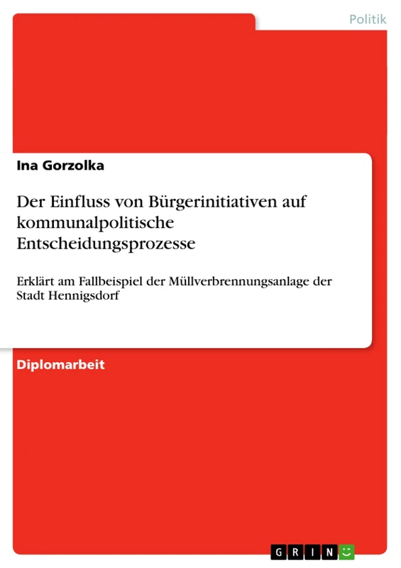 Der Einfluss von Bürgerinitiativen auf kommunalpolitische Entscheidungsprozesse: Erklärt am Fallbeispiel der Müllverbrennungsanlage der Stadt Hennigsdorf - Image 1