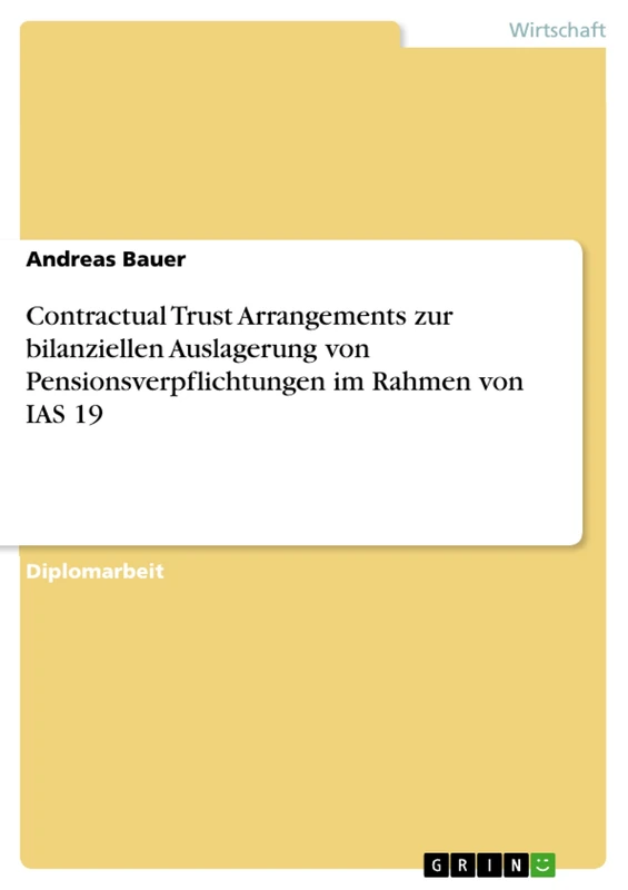 Contractual Trust Arrangements zur bilanziellen Auslagerung von Pensionsverpflichtungen im Rahmen von IAS 19