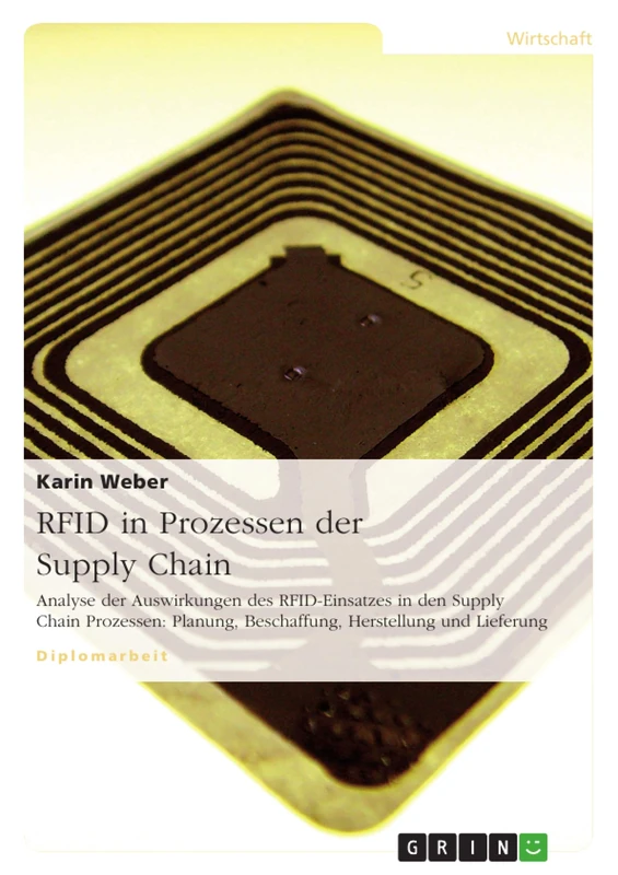 RFID in Prozessen der Supply Chain: Analyse der Auswirkungen des RFID-Einsatzes in den Supply Chain Prozessen: Planung, Beschaffung, Herstellung und Lieferung