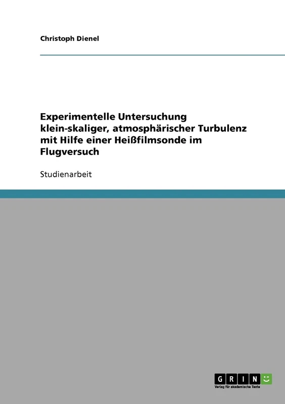 Experimentelle Untersuchung klein-skaliger, atmosphärischer Turbulenz mit Hilfe einer Heißfilmsonde im Flugversuch - Image 1