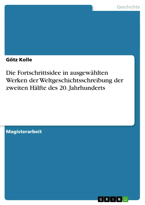 Die Fortschrittsidee in ausgewählten Werken der Weltgeschichtsschreibung der zweiten Hälfte des 20. Jahrhunderts - Image 1