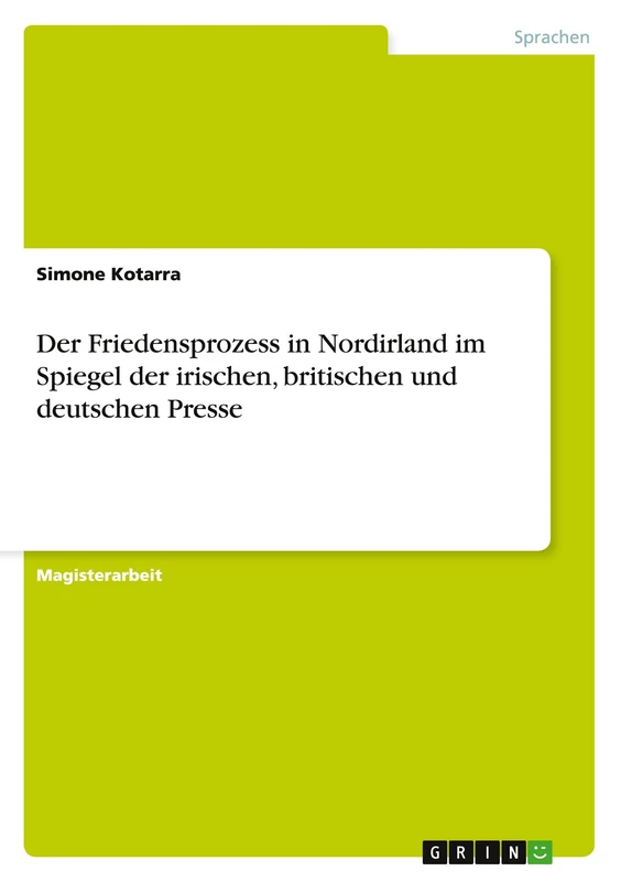 Der Friedensprozess in Nordirland im Spiegel der irischen, britischen und deutschen Presse
