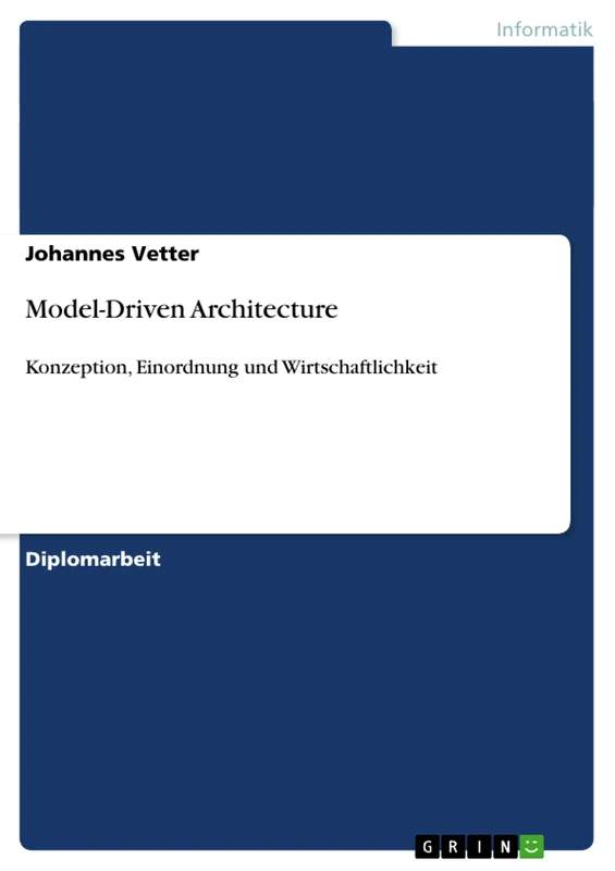 Model-Driven Architecture: Konzeption, Einordnung und Wirtschaftlichkeit