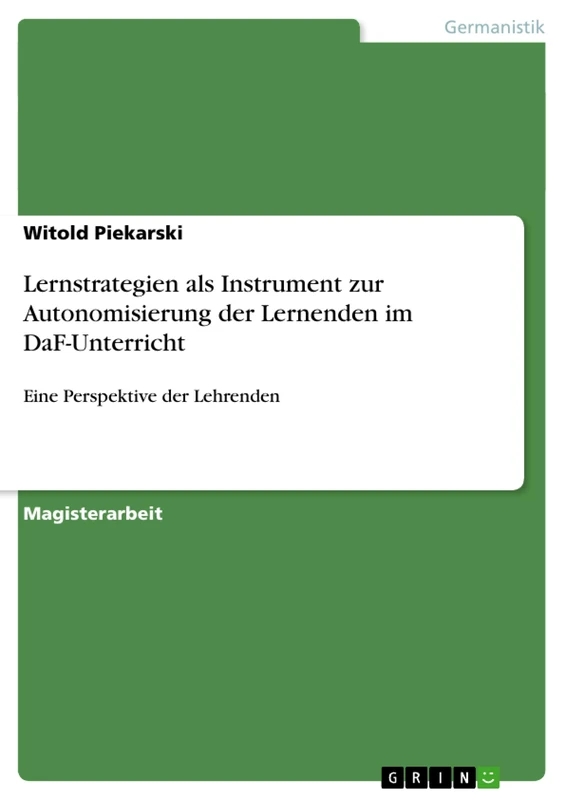 Lernstrategien als Instrument zur Autonomisierung der Lernenden im DaF-Unterricht: Eine Perspektive der Lehrenden
