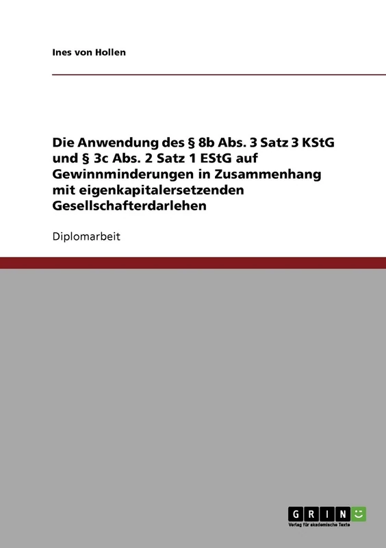 Die Anwendung des § 8b Abs. 3 Satz 3 KStG und § 3c Abs. 2 Satz 1 EStG auf Gewinnminderungen in Zusammenhang mit eigenkapitalersetzenden Gesellschafterdarlehen