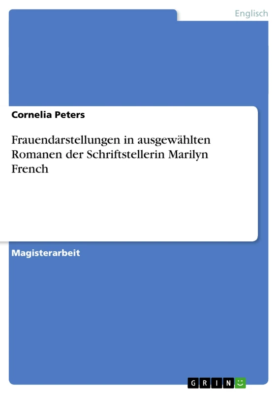 Frauendarstellungen in ausgewählten Romanen der Schriftstellerin Marilyn French