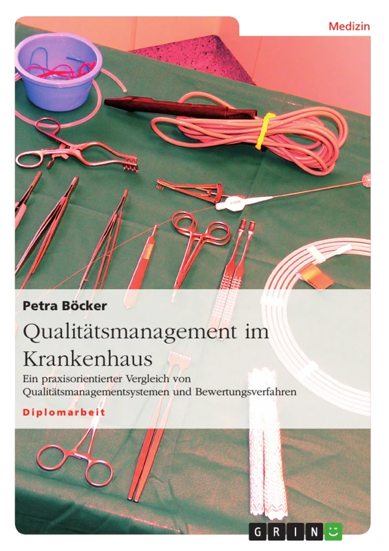 Qualitätsmanagement im Krankenhaus: Ein praxisorientierter Vergleich von Qualitätsmanagementsystemen und Bewertungsverfahren