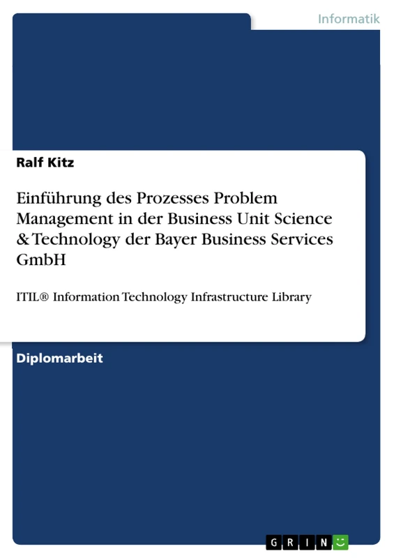Einführung des Prozesses Problem Management in der Business Unit Science & Technology der Bayer Business Services GmbH: ITIL(R) Information Technology Infrastructure Library - Image 1