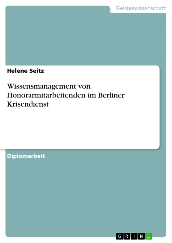 Wissensmanagement von Honorarmitarbeitenden im Berliner Krisendienst
