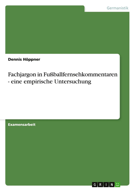 Fachjargon in Fußballfernsehkommentaren - eine empirische Untersuchung
