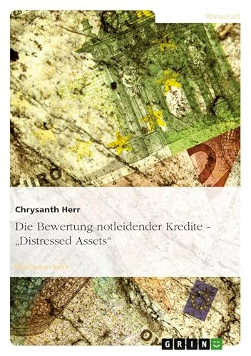 Die Bewertung notleidender Kredite - "Distressed Assets"
