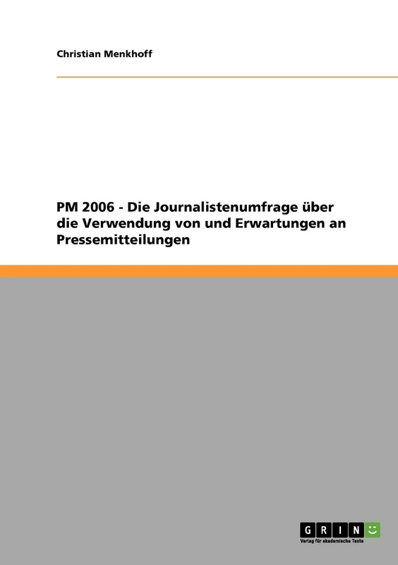 PM 2006 - Die Journalistenumfrage über die Verwendung von und Erwartungen an Pressemitteilungen - Image 1