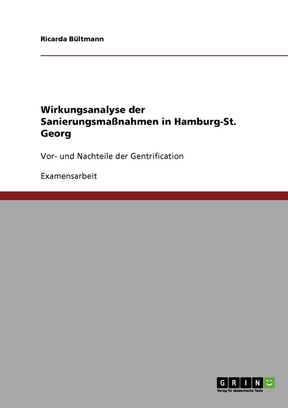 Wirkungsanalyse der Sanierungsmaßnahmen in Hamburg-St. Georg: Vor- und Nachteile der Gentrification