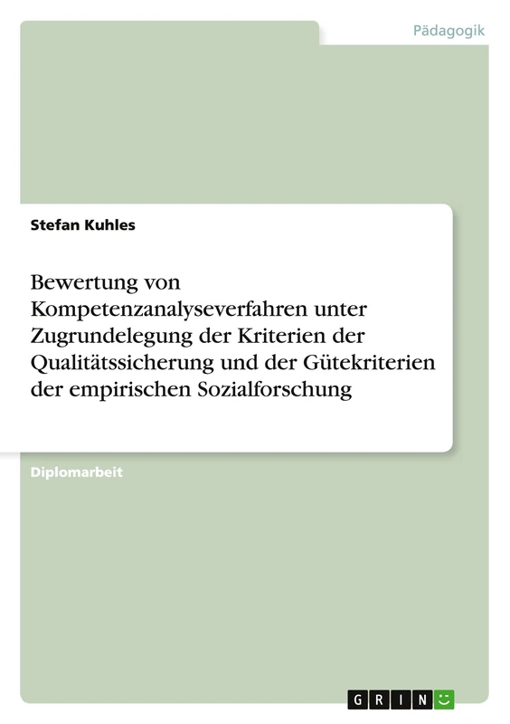 Bewertung von Kompetenzanalyseverfahren unter Zugrundelegung der Kriterien der Qualitätssicherung und der Gütekriterien der empirischen Sozialforschung