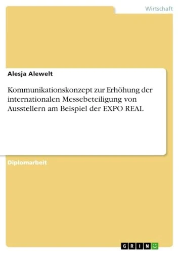 Kommunikationskonzept zur Erhöhung der internationalen Messebeteiligung von Ausstellern am Beispiel der EXPO REAL