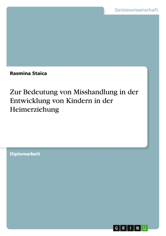 Zur Bedeutung von Misshandlung in der Entwicklung von Kindern in der Heimerziehung