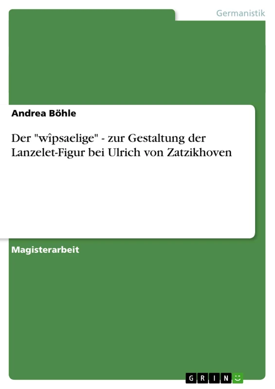Der "wîpsaelige" - zur Gestaltung der Lanzelet-Figur bei Ulrich von Zatzikhoven - Image 1