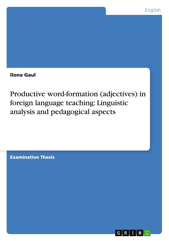 Productive word-formation (adjectives) in foreign language teaching: Linguistic analysis and pedagogical aspects