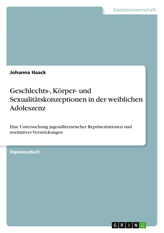 Geschlechts-, Körper- und Sexualitätskonzeptionen in der weiblichen Adoleszenz: Eine Untersuchung jugendliterarischer Repräsentationen und normativer Verstrickungen - Image 1