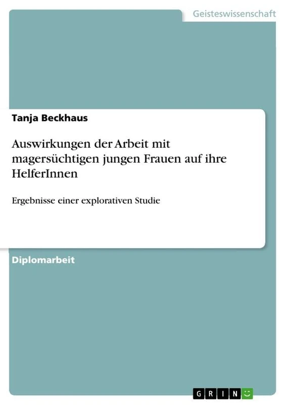 Auswirkungen der Arbeit mit magersüchtigen jungen Frauen auf ihre HelferInnen: Ergebnisse einer explorativen Studie