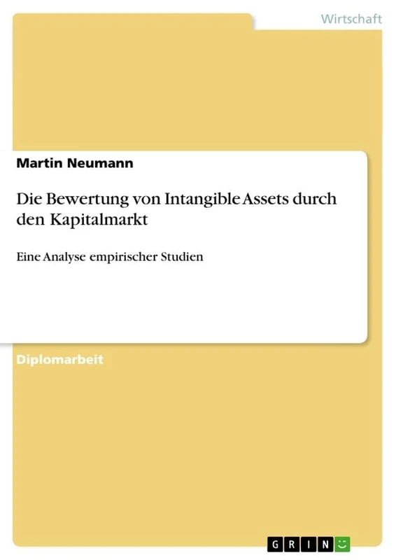 Die Bewertung von Intangible Assets durch den Kapitalmarkt: Eine Analyse empirischer Studien