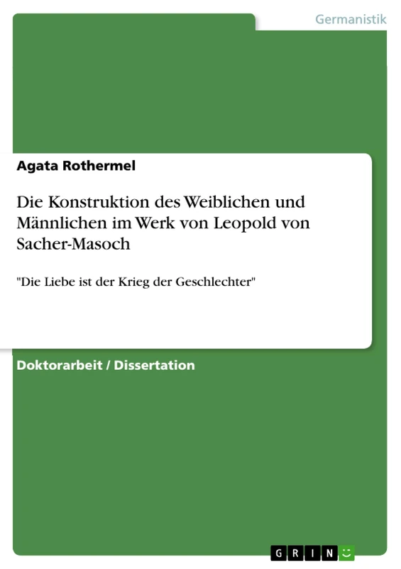 Die Konstruktion des Weiblichen und Männlichen im Werk von Leopold von Sacher-Masoch: "Die Liebe ist der Krieg der Geschlechter" - Image 1