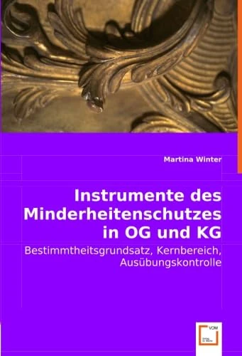 Instrumente des Minderheitenschutzes in OG und KG: Bestimmtheitsgrundsatz, Kernbereich, Ausübungskontrolle - Image 1