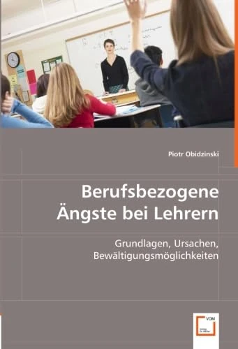 Berufsbezogene Ängste bei Lehrern: Grundlagen, Ursachen, Bewältigungsmöglichkeiten - Image 1