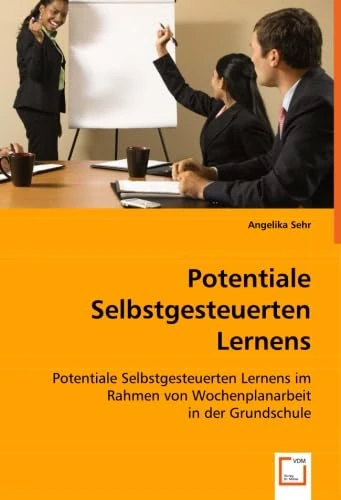 Potentiale Selbstgesteuerten Lernens: Potentiale Selbstgesteuerten Lernens im Rahmen von Wochenplanarbeit in der Grundschule - Image 1