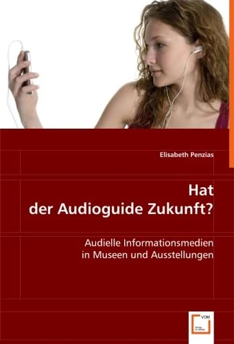 Hat der Audioguide Zukunft?: Audielle Informationsmedien in Museen und Ausstellungen - Image 1