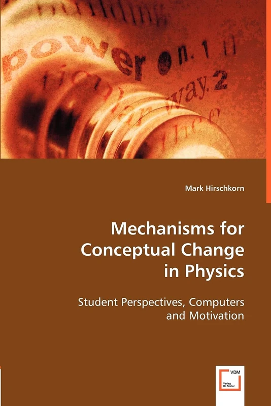 Mechanisms for Conceptual Change in Physics: Student Perspectives, Computers and Motivation