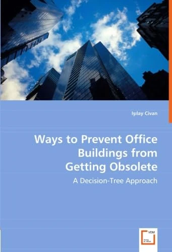 Ways to Prevent Office Buildings from Getting Obsolete: A Decision-Tree Approach - Image 1