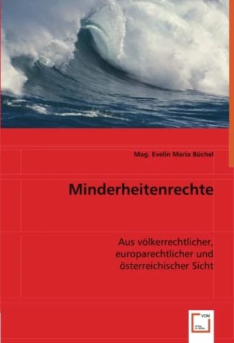 Minderheitenrechte: Aus völkerrechtlicher, europarechtlicher und österreichischer Sicht