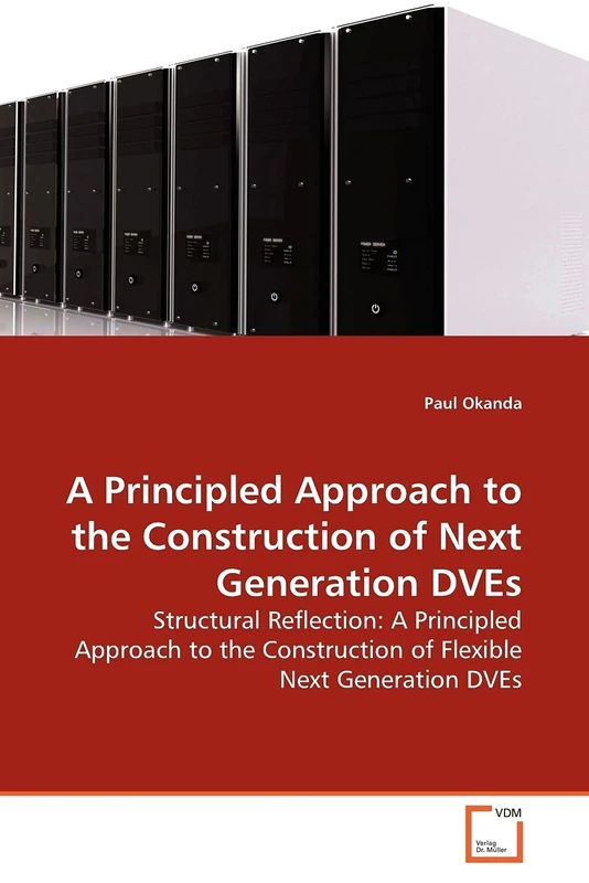 A Principled Approach to the Construction of Next Generation DVEs: Structural Reflection: A Principled Approach to the Construction of Flexible Next Generation DVEs