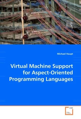 Virtual Machine Support for Aspect-Oriented Programming Languages