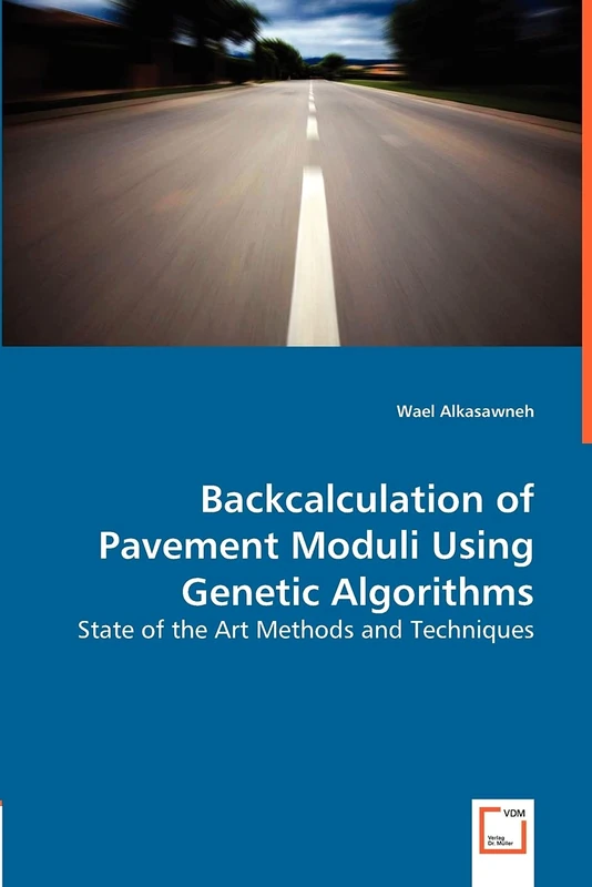 Backcalculation of Pavement Moduli Using Genetic Algorithms: State of the Art Methods and Techniques