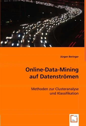 Online-Data-Mining auf Datenströmen: Methoden zur Clusteranalyse und Klassifikation