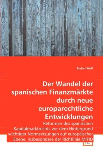 Der Wandel der spanischen Finanzmärkte durch neue europarechtliche Entwicklungen