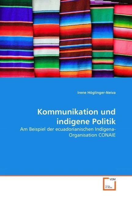 Kommunikation und indigene Politik: Am Beispiel der ecuadorianischen Indígena-Organisation CONAIE - Image 1