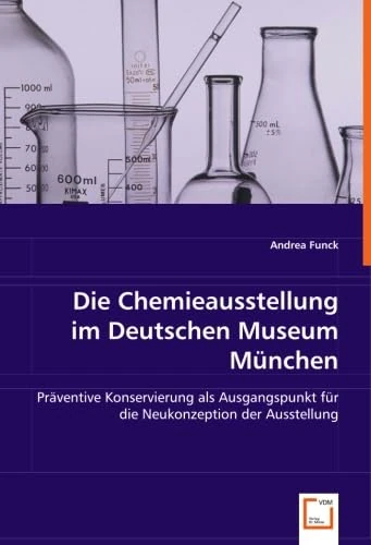 Die Chemieausstellung im Deutschen Museum München.: Präventive Konservierung als Ausgangspunkt für die Neukonzeption der Ausstellung. - Image 1