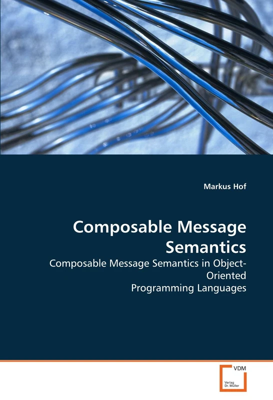 Composable Message Semantics: Composable Message Semantics in Object-Oriented Programming Languages