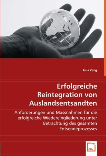 Erfolgreiche Reintegration von Auslandsentsandten: Anforderungen und Massnahmen fuer die erfolgreiche Wiedereingliederung unter Betrachtung des gesamten Entsendeprozesses - Image 1