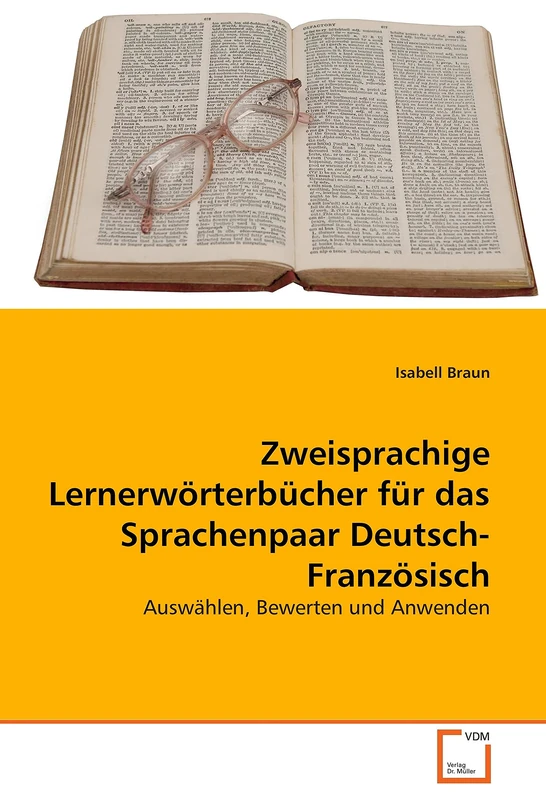 Zweisprachige Lernerwörterbücher für das Sprachenpaar Deutsch-Französisch: Auswählen, Bewerten und Anwenden