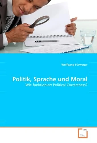 Politik, Sprache und Moral: Wie funktioniert Political Correctness?