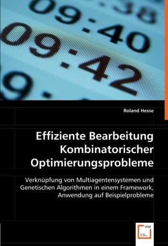 Effiziente Bearbeitung Kombinatorischer Optimierungsprobleme: Verknüpfung von Multiagentensystemen und Genetischen Algorithmen in einem Framework, Anwendung auf Beispielprobleme - Image 1