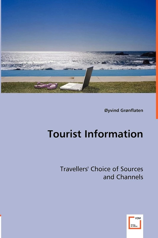 Tourist Information: Travellers' Choice of Sources and Channels