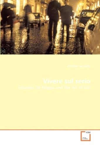 Vivere sul serio: Eduardo De Filippo and the Art of Life - Image 1
