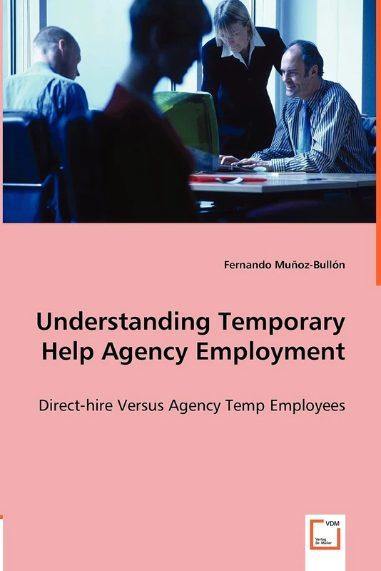 Understanding Temporary Help Agency Employment: Direct-hire Versus Agency Temp Employees