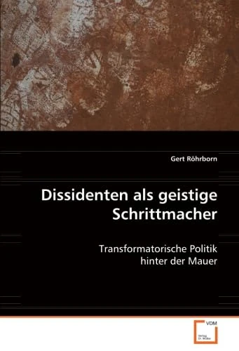 Dissidenten als geistige Schrittmacher: Transformatorische Politik hinter der Mauer - Image 1